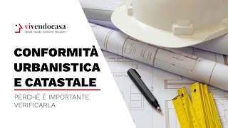 Conformità urbanistica e catastale perchè è importante verificarla [upl. by Llesirg]