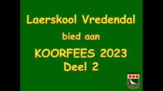 Laerskool Vredendal  Koorfees 2023 Deel 2 [upl. by Lower546]