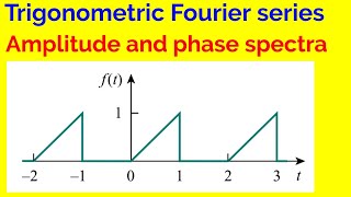 Trigonometric Fourier transform  Amplitude and phase spectrum [upl. by Colline]