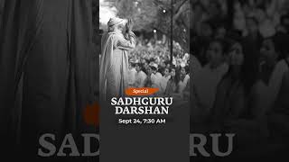 Join a special Sadhguru Darshan on 24 September at 730 AM IST [upl. by Septima166]