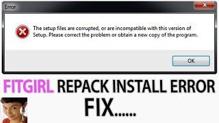 FitGirl Repack Install Error Fix The Setup Files are Corrupted [upl. by Yelsew]