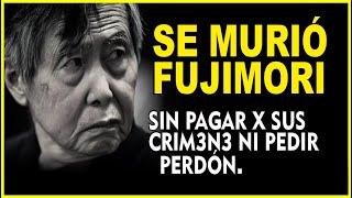 🔴LO ÚLTIMO MURIÓ EXDICTADOR ALBERTO FUJIMORI [upl. by Nagar]