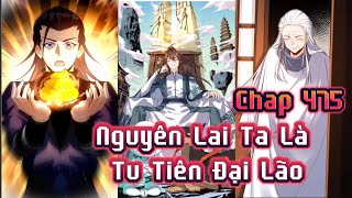 Nguyên Lai Ta Là Tu Tiên Đại Lão Chap 475  Kẻ Tu Tiên [upl. by Nomit334]