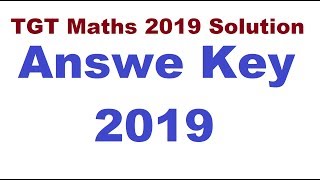 TGT Mathematics Solution 2019 TGT Maths Answer Key [upl. by Arney]