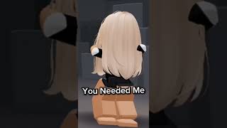 🤷🏾‍♀️ You needed me  ib   needed neededme roblox you probleme [upl. by Gambrell]