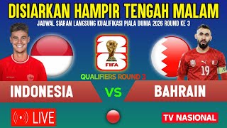 🔴LIVE TV HAMPIR TENGAH MALAM  INI JADWAL TIMNAS INDONESIA VS BAHRAIN KUALIFIKASI PIALA DUNIA 2026 [upl. by Aihsetel448]