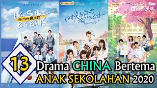 13 Drama China Bertema Anak Sekolahan 2020 [upl. by Harad890]