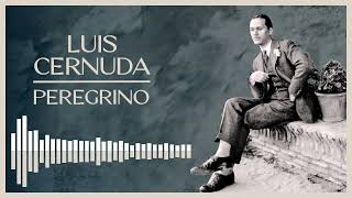 Luis CERNUDA Peregrino POEMA recitado [upl. by Clywd793]