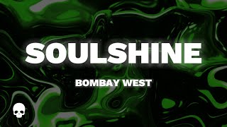 Soulshine  Bombay West [upl. by Elimac]