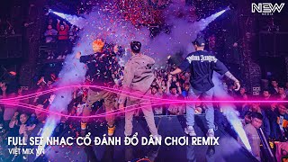 Nhạc Remix Tiktok 2025  BXH Nhạc Trẻ Remix Hay Nhất 2025  Full Set Nhạc Cổ Đánh Đổ Dân Chơi Remix [upl. by Wildon312]