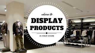 BEST area to DISPLAY your PRODUCTS in STORE  Visual merchandising 101 [upl. by Edsel434]