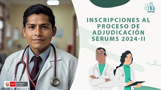 INSCRIPCIONES AL PROCESO DE ADJUDICACIÓN SERUMS 2024II [upl. by Heyes]