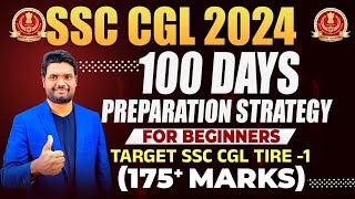 SSC CGL 2024 Best Preparation Strategy  Score 175 Marks In First Attempt  CGL 100 Days Study Plan [upl. by Aciamaj919]