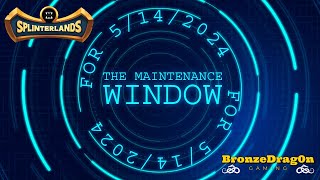 Splinterlands The Maintenance Window May 14 2024 [upl. by Giark]