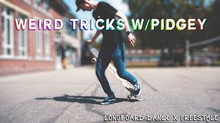 WEIRD LONGBOARD TRICKS WPIDGEY  Longboard Dance x Freestyle [upl. by Elon806]