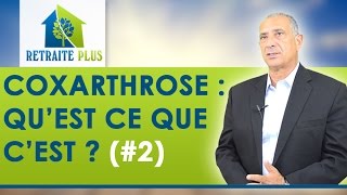 Coxarthrose  Quest ce que la coxarthrose  Conseils Retraite Plus [upl. by Laen]