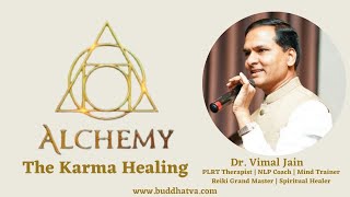 Alchemy  The Karma Healing  Complete Introduction  Dr Vimal Jain [upl. by Lesoj141]