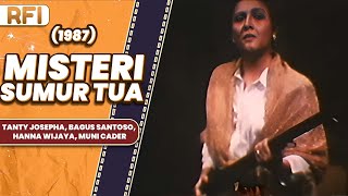 MISTERI SUMUR TUA 1987 FULL MOVIE HD  TANTY JOSEPHA BAGUS SANTOSO HANNA WIJAYA MUNI CADER [upl. by Ahsilahk]