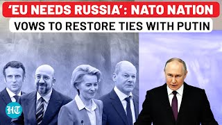 EUs Homecoming To Russia Soon NATO Nation PM Vows To Restore Ties With Putin On This Condition [upl. by Dickerson]