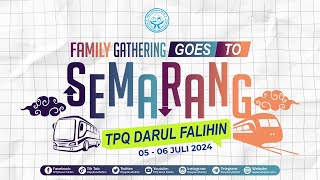 GOES TO SEMARANG ‖ FAMILY GATHERING TPQ DARUL FALIHIN [upl. by Namajneb]