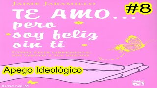 AudioLibro Español Latino Te amo pero soy feliz sin tiJaime Jaramillo Cap8 quotApego Ideológicoquot [upl. by Ruthanne]