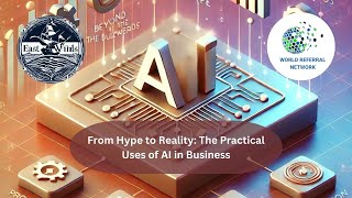 From Hype to Reality The Practical Uses of AI in Business [upl. by Ettigdirb]