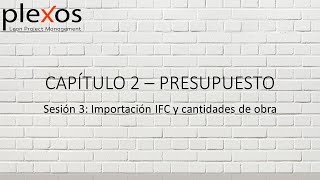 CAP 2 PRESUPUESTO  Sesión 3 Importación IFC y cantidades de obra [upl. by Jahdol614]