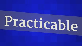 PRACTICABLE pronunciation • How to pronounce PRACTICABLE [upl. by Gussman937]