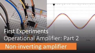 Noninverting op amp design and performance first experiments [upl. by Atinal]