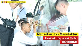 Mensetsu Job Manufaktur Praktek Reparasi Mobil Langsung denga Orang Jepang di LPK Kessaku Indonesia [upl. by Tristam]