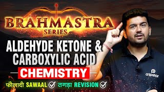 Aldehyde Ketone and Carboxylic Acid One Shot  Brahmastra Revision Series  JEE MAIN 2024 [upl. by Herr]