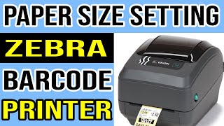 Zebra Barcode Printer Paper Size Settings Guide [upl. by Ahseim]