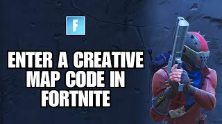 How To Enter A Creative Map Code In Fortnite 2024 [upl. by Oal]