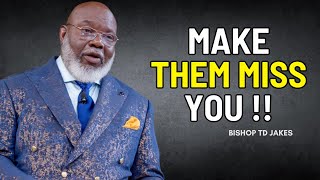 quotHow To Make Them MISS YOU Badly By Adopting These 4 Stoic Principlesquot  T D Jakes Sermons [upl. by Essilem]