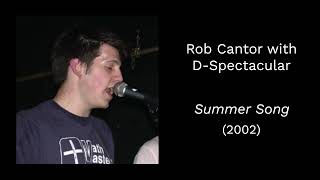 Rob Cantor amp D Spectacular  Summer Song  2002 [upl. by Sinaj]