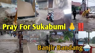 Pray For Sukabumi 🙏‼️Banjir Bandang🌧 [upl. by Mosra]