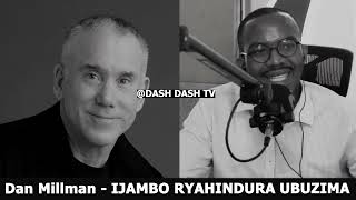 Dan Millman E  IJAMBO RYAHINDURA UBUZIMA EP741 [upl. by Him390]