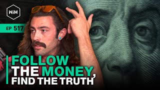 Follow the MONEY Find the TRUTH with Ian Carroll WiM517 [upl. by Algy]