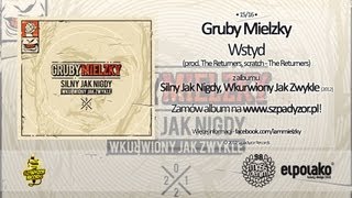 15 Gruby Mielzky  Wstyd prod The Returners [upl. by Adnuhs]