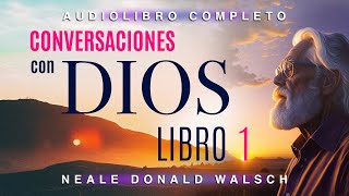 Conversaciones con Dios en Audiolibro  LIBRO 1 [upl. by Reteip909]