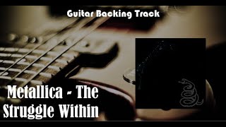 Metallica  The Struggle Within Guitar Backing Track [upl. by Maziar]