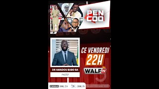 DIRECT Pencoo De Ce Vendredi 11 Octobre 2024 Invité DR AMADOU DABO BA  PASTEF Sur Walf Tv [upl. by Nohsauq301]