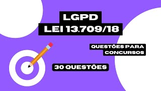 30 QUESTÕES  LGPD  LEI GERAL DE PROTEÇÃO DE DADOS PESSOAIS  LEI 1370918 concursos estudar [upl. by Lambart]