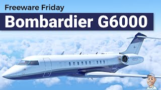 Freeware Friday  Bombardier Global 6000  MSFS 2020 [upl. by Karim]