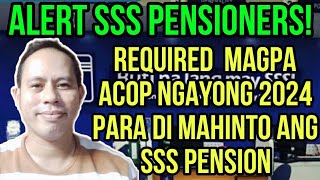 REMINDERS SSS PENSIONERS ANNUAL CONFIRMATION OF PENSIONERS ACOP DAPAT NA MAFILE NGAYONG 2024 [upl. by Sams]