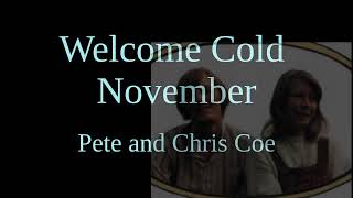 Welcome Cold November  Pete amp Chris Coe [upl. by Shaw]