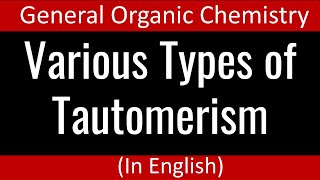 Various Kind of Tautomerism I Genereal Organic Chemistry I Resonance Effect IEnglish [upl. by Anoyi35]