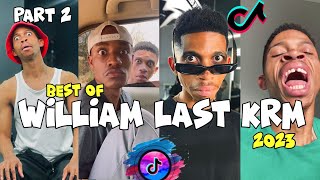 Pt 2 Best of William Last Krm Tiktok Compilation🔥2023 December William Last Krm [upl. by Obau]