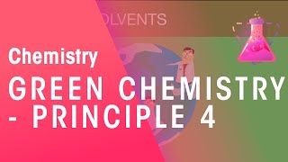 Green Chemistry  Principle 4  Environmental Chemistry  Chemistry  FuseSchool [upl. by Sana376]