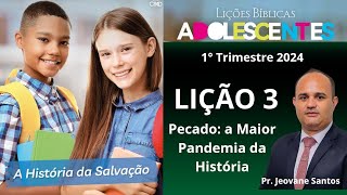 EBD Pecado A Maior Pandemia da História  Lição 3 Adolescentes EBD 1 Trimestre 2024 [upl. by Aun]